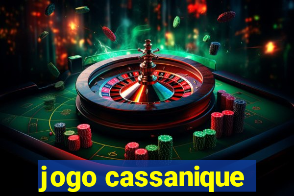 jogo cassanique