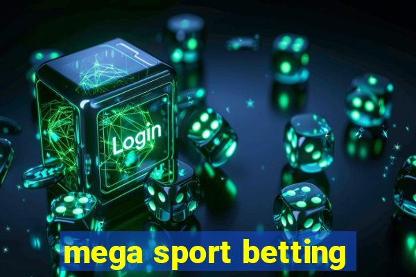 mega sport betting