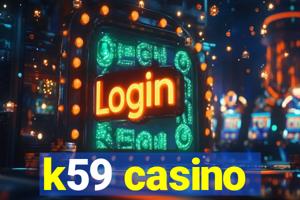 k59 casino