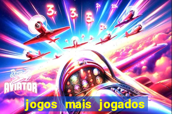 jogos mais jogados do mundo de todos os tempos