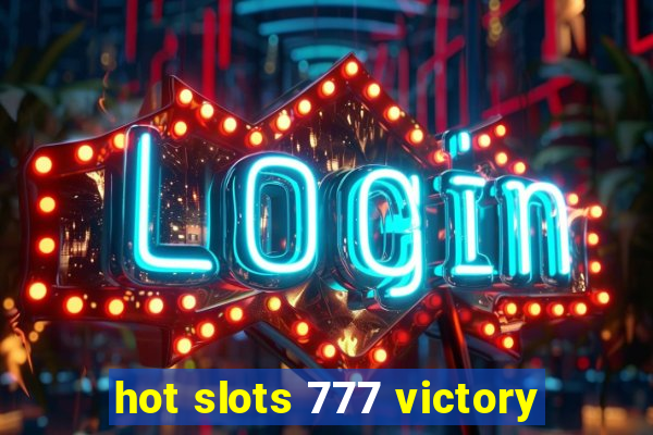 hot slots 777 victory