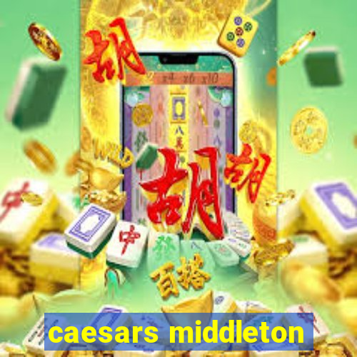 caesars middleton