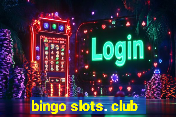 bingo slots. club