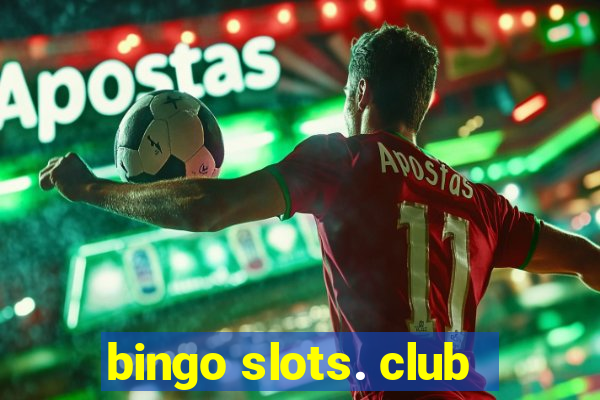 bingo slots. club