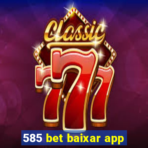 585 bet baixar app