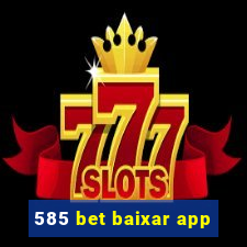 585 bet baixar app