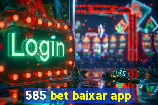 585 bet baixar app