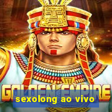 sexolong ao vivo