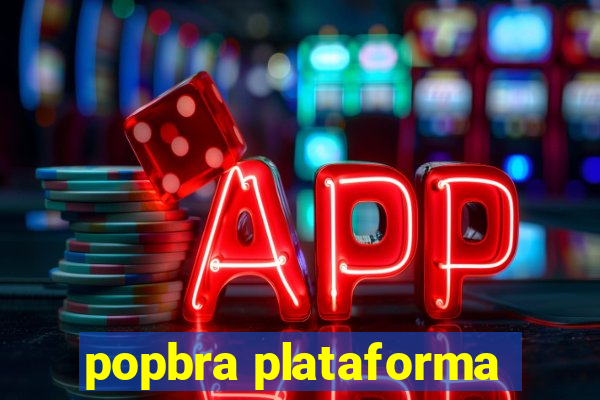 popbra plataforma