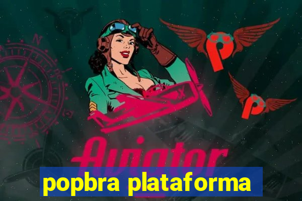 popbra plataforma