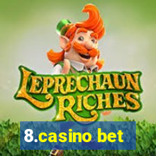 8.casino bet