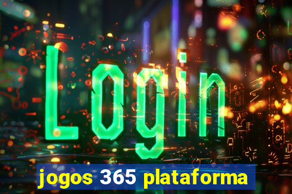 jogos 365 plataforma