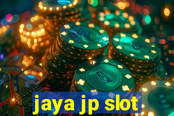 jaya jp slot