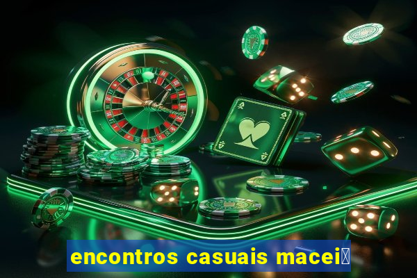 encontros casuais macei贸