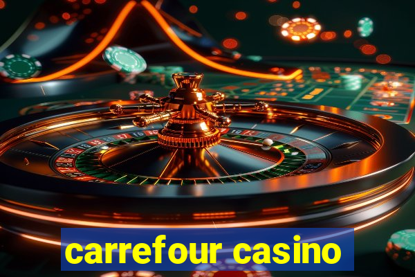 carrefour casino