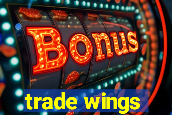 trade wings