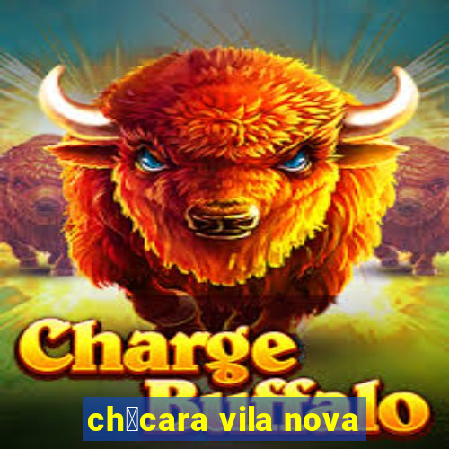 ch谩cara vila nova