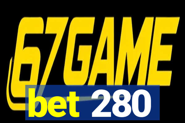 bet 280