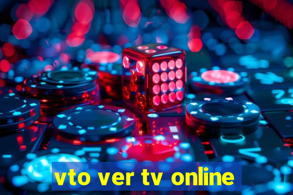 vto ver tv online