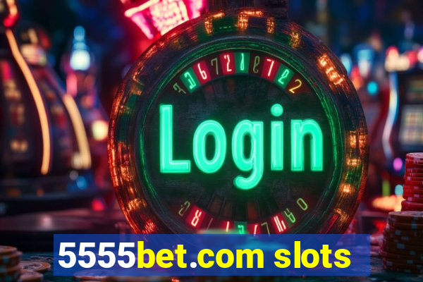 5555bet.com slots