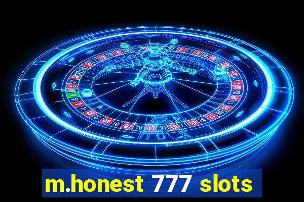 m.honest 777 slots