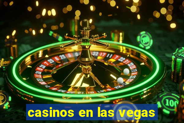 casinos en las vegas