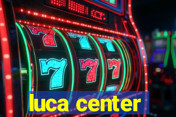 luca center