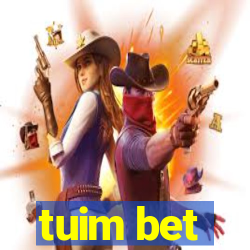 tuim bet