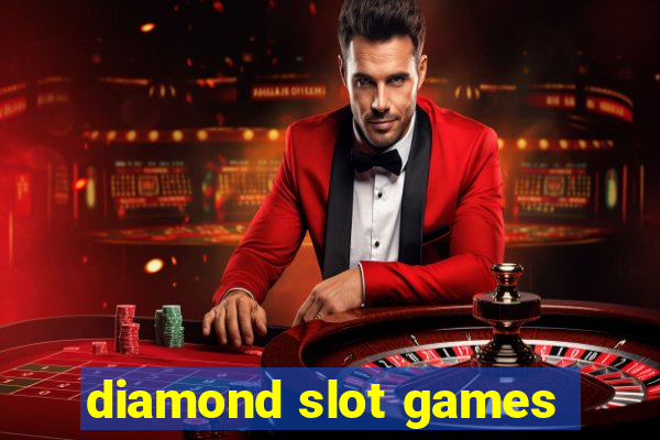 diamond slot games