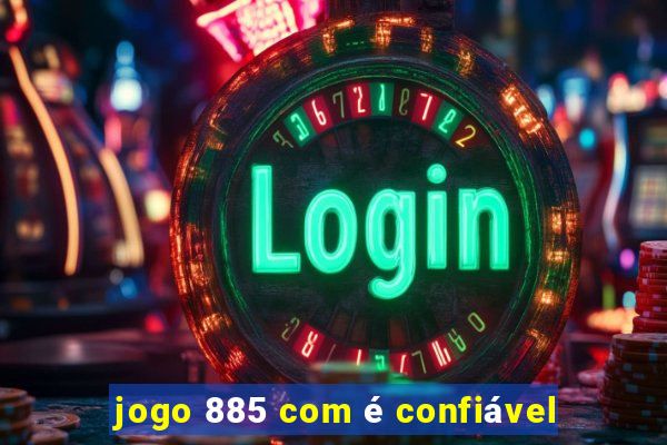 jogo 885 com é confiável