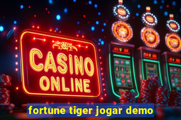 fortune tiger jogar demo