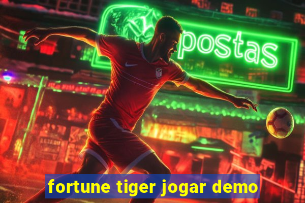 fortune tiger jogar demo