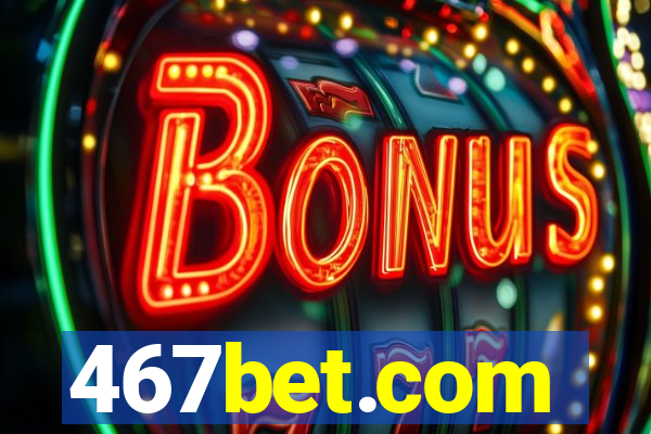 467bet.com