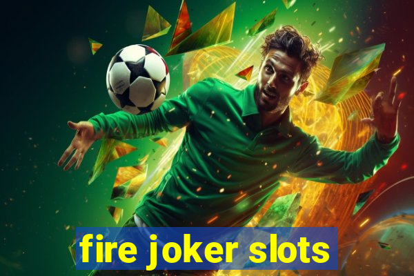 fire joker slots