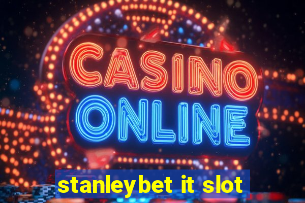 stanleybet it slot