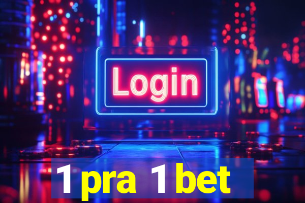 1 pra 1 bet