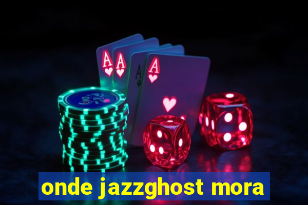 onde jazzghost mora