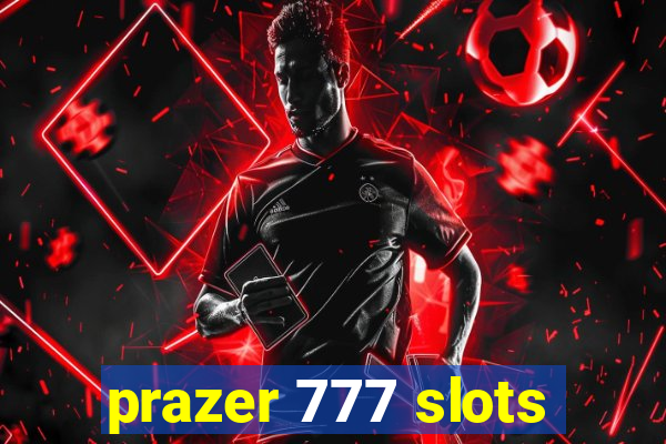 prazer 777 slots