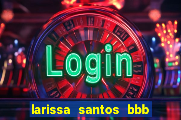 larissa santos bbb 23 pelada