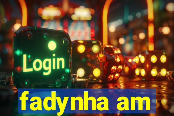 fadynha am