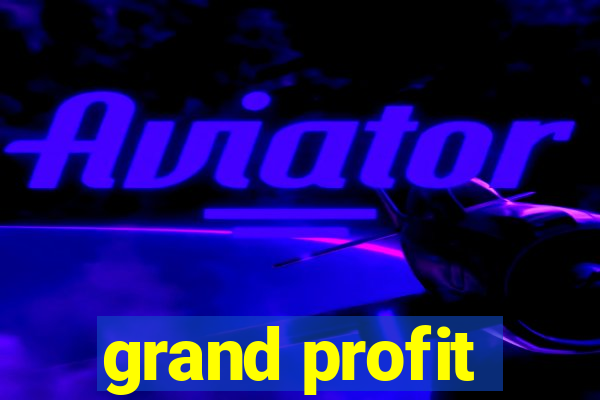 grand profit