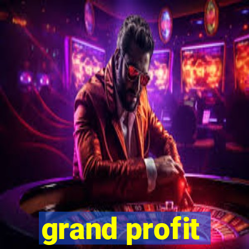 grand profit