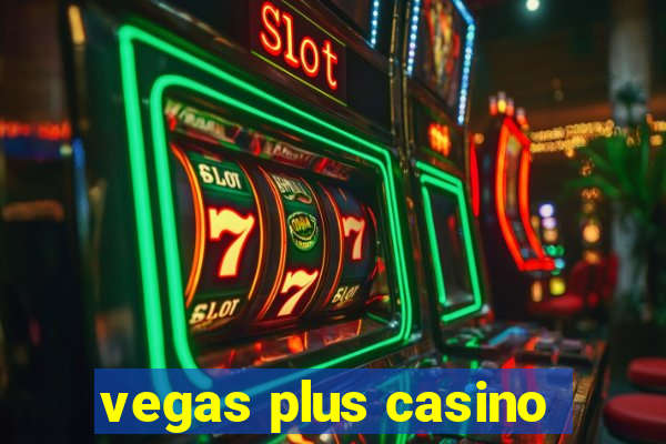 vegas plus casino