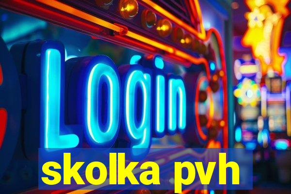 skolka pvh