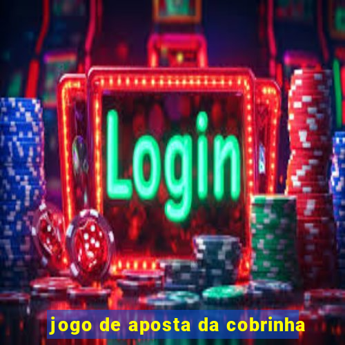 jogo de aposta da cobrinha