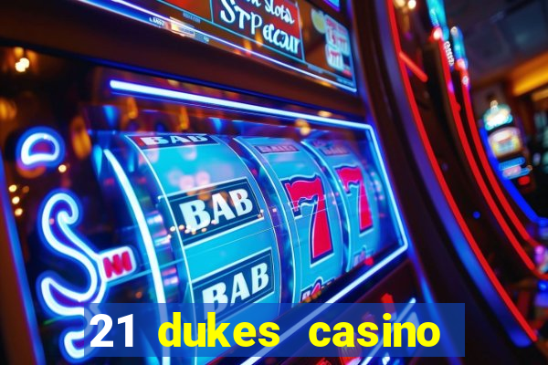 21 dukes casino play free