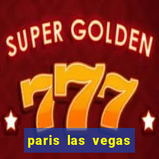 paris las vegas resort casino