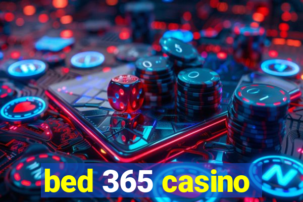 bed 365 casino