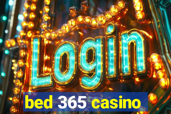 bed 365 casino