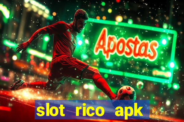 slot rico apk dinheiro infinito